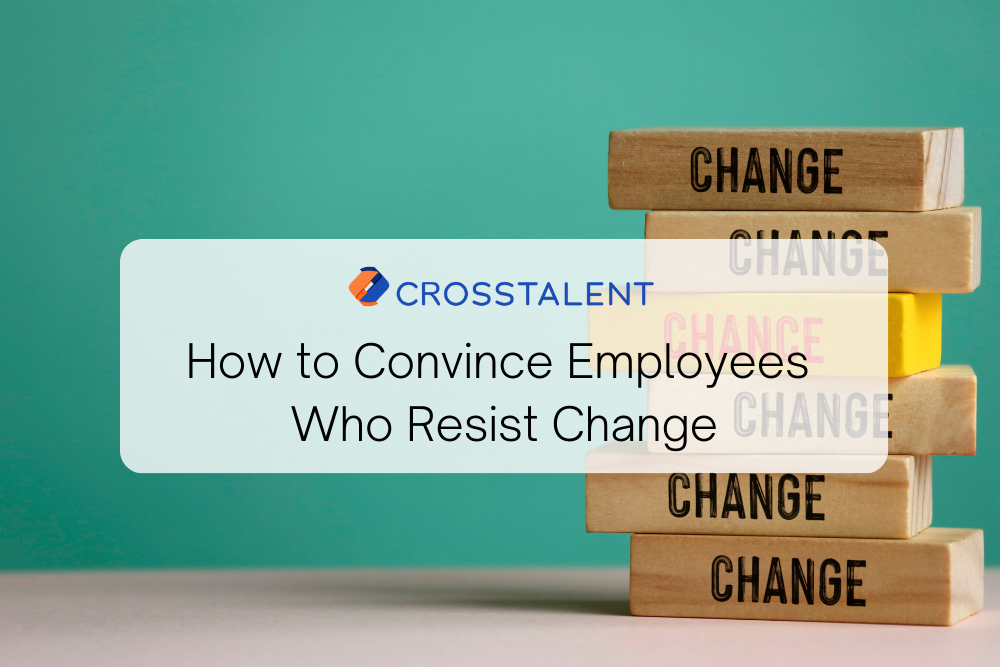 How to Convince Employees Who Resist Change