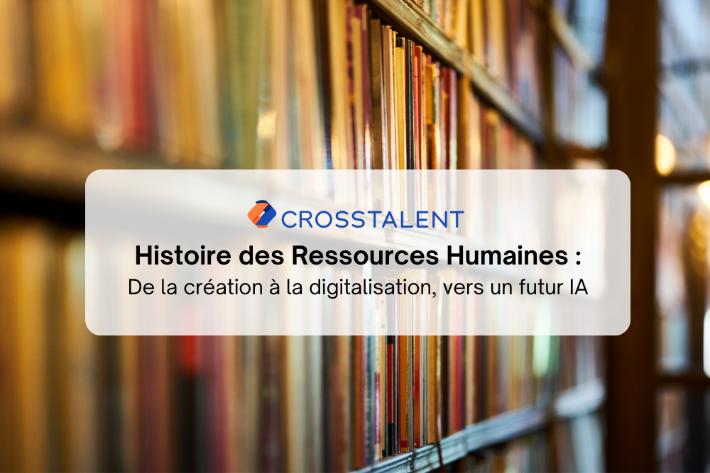 Histoire des Ressources Humaines en France : De la création à la digitalisation, et vers un Futur IA