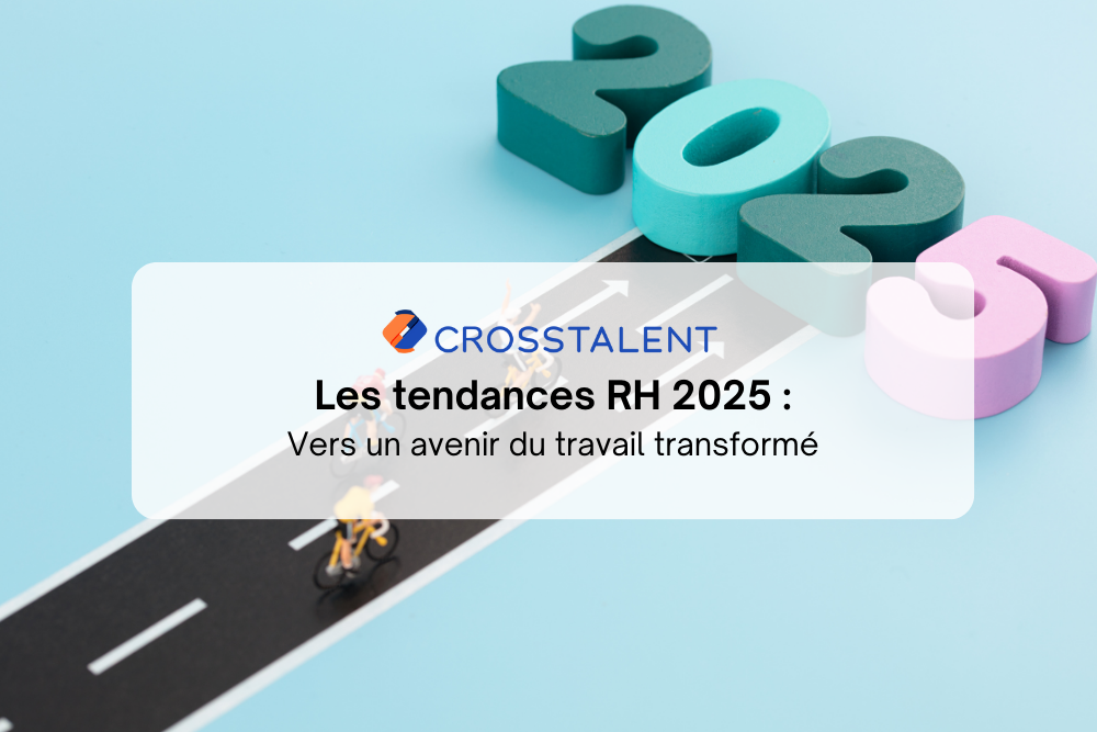 Les tendances RH 2025 vues par Crosstalent