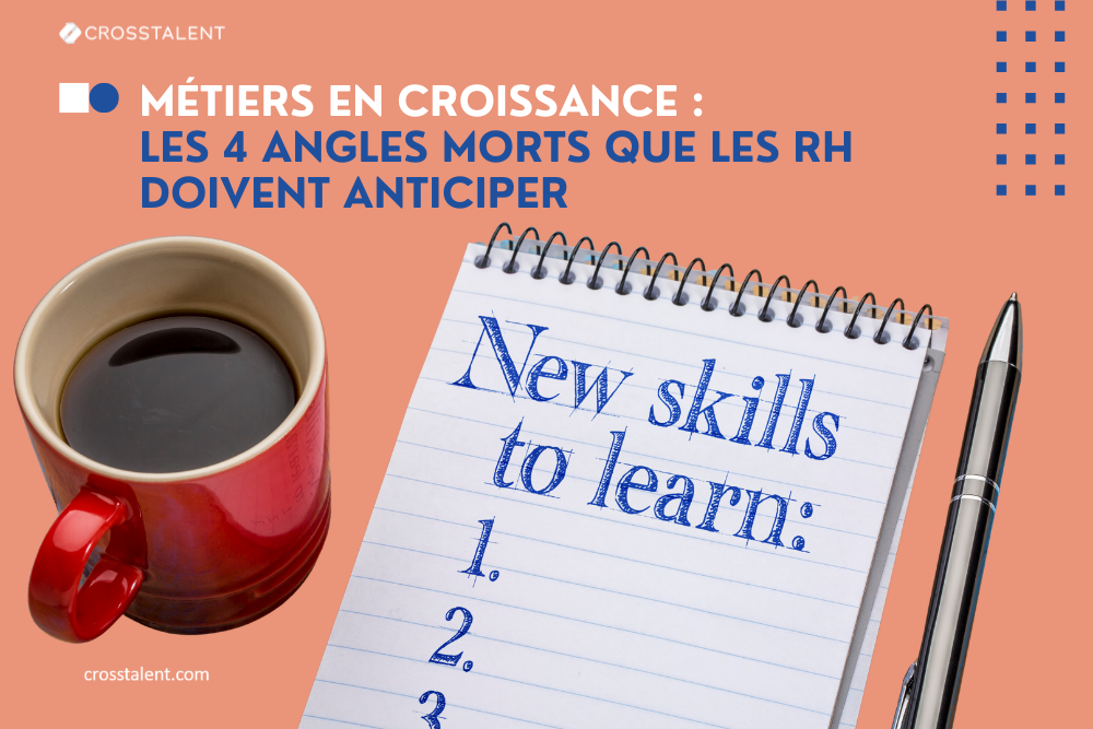 Métiers en croissance 4 angles morts que les RH ne doivent pas négliger