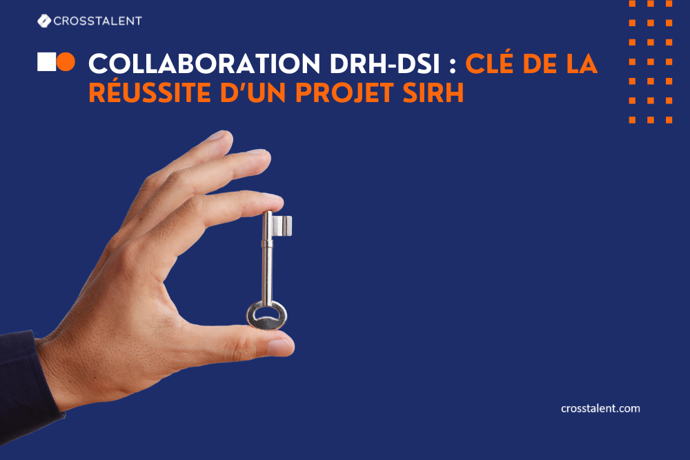 La clé de la réussite d'un projet SIRH : la collaboration DRH-DSI