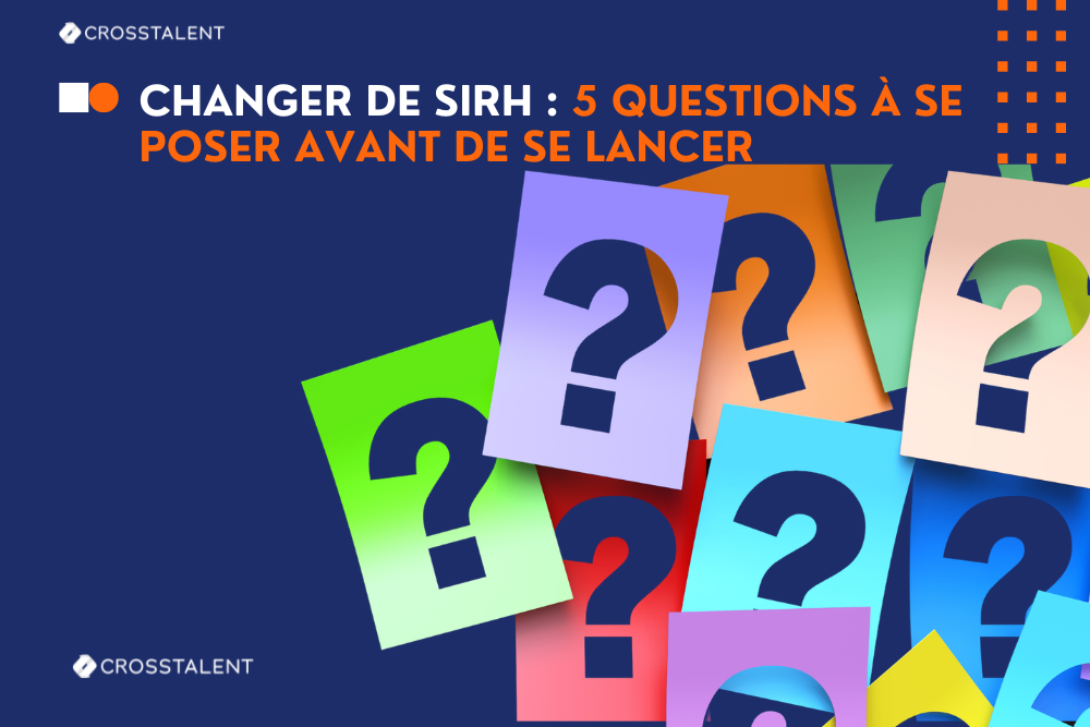 5 questions à se poser avant de changer de SIRH