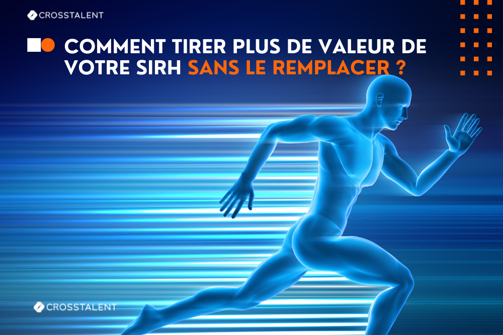 Exploitation SIRH : comment tirer toute la valeur de son outil
