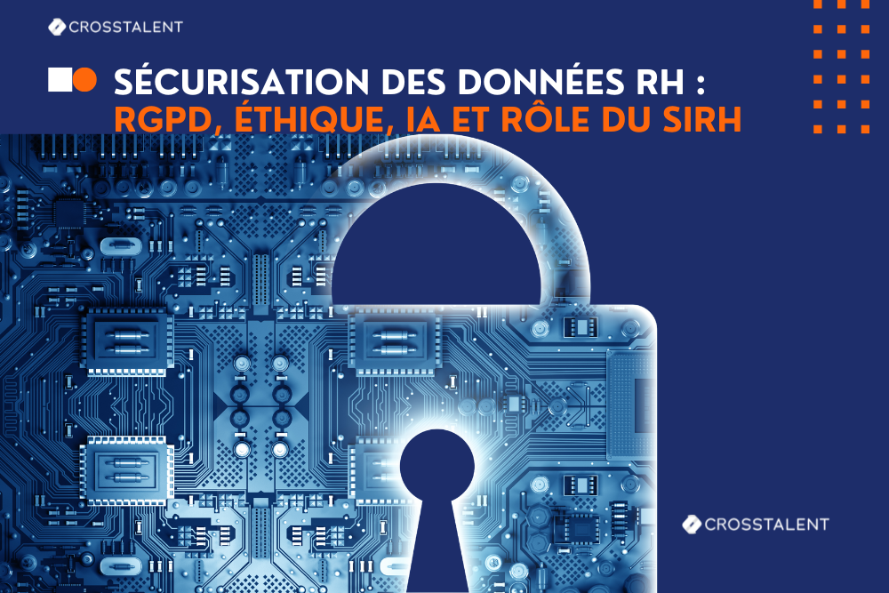 Sécurisation des données RH : RGPD, IA et rôle du SIRH